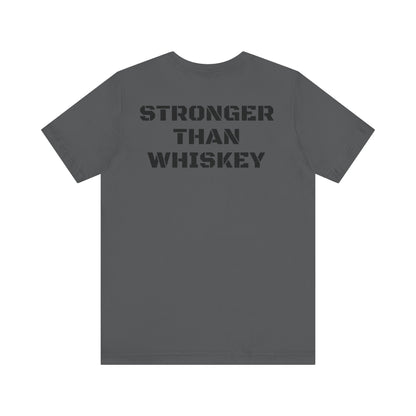 Stronger Than Whiskey Tee- Asphalt