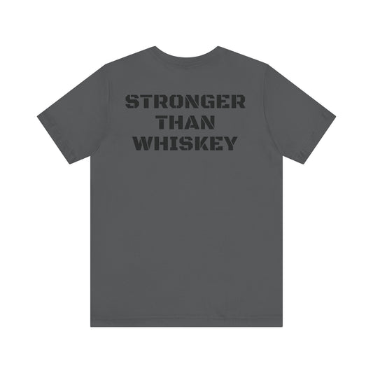Stronger Than Whiskey Tee- Asphalt
